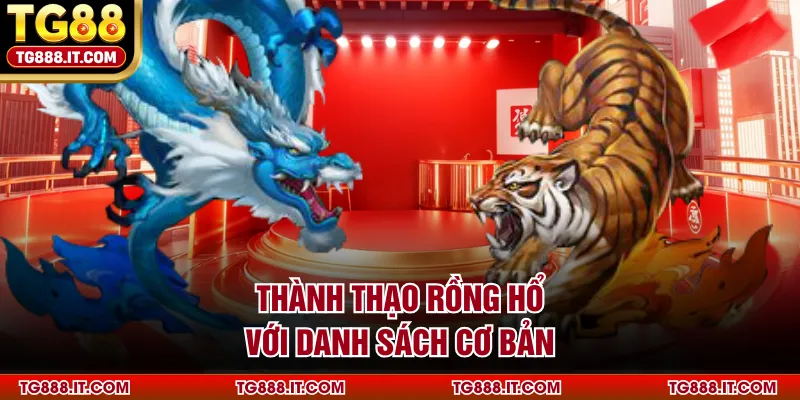 Thành thạo Rồng Hổ với danh sách cơ bản